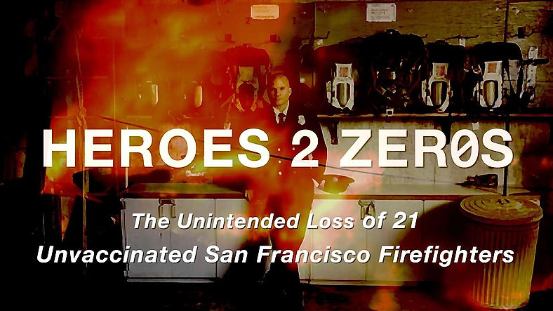 Heros 2 Zer0s - The Unintended Loss of 21 Unvaccinated SF Firefighters